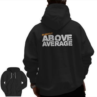 For Dad Slightly Above Average Zip Up Hoodie Back Print | Mazezy UK