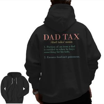 Dad Tax Definition Apparel Zip Up Hoodie Back Print | Mazezy