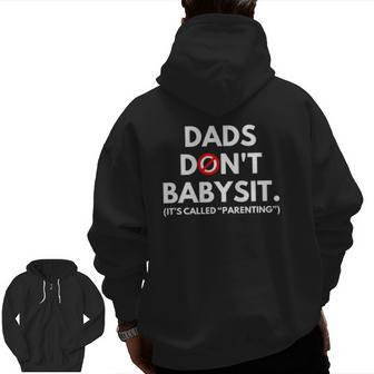 Dads Don't Babysit It's Called Parenting Zip Up Hoodie Back Print | Mazezy UK