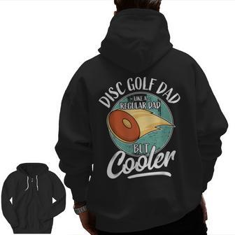 Disc Golf Player Saying Father Daddy I Disc Golf Dad Zip Up Hoodie Back Print | Mazezy