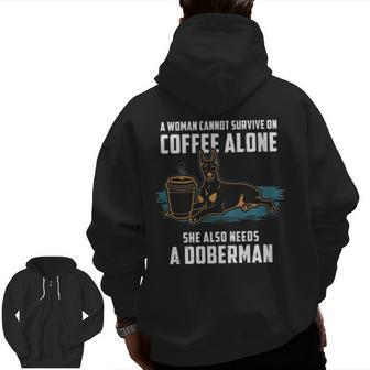 Doberman Mom Coffee And Dog Doberman Zip Up Hoodie Back Print | Mazezy