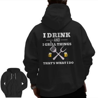 Drink Beer Grill Dad Father's Day Tee Zip Up Hoodie Back Print | Mazezy