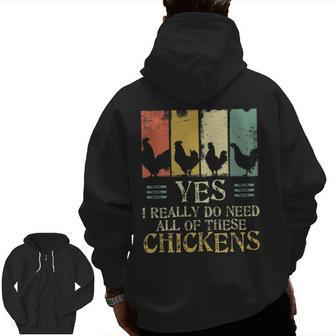 Farmer Yes I Need All These Chickens Zip Up Hoodie Back Print | Mazezy