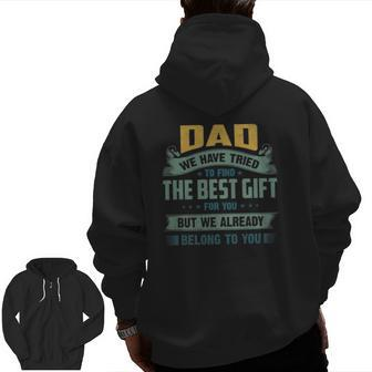 Father's Day Daddy We Have Tried Zip Up Hoodie Back Print | Mazezy
