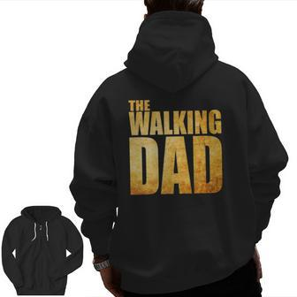 Fathers Day That Says The Walking Dad Zip Up Hoodie Back Print | Mazezy