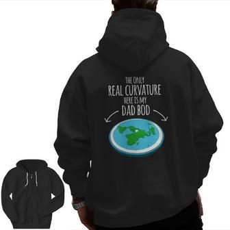 Flat Earth Truth Curvature Dad Bod Father's Day Zip Up Hoodie Back Print | Mazezy