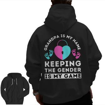 Gender Reveal Grandpa Keeping The Gender Is My Game Zip Up Hoodie Back Print | Mazezy