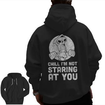 Gym For Men Workout Chill Im Not Staring At You Zip Up Hoodie Back Print | Mazezy