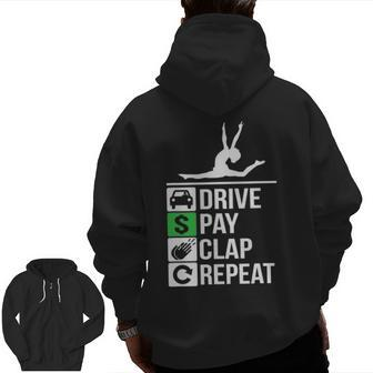 Gymnastics Dad Drive Pay Clap Repeat Zip Up Hoodie Back Print | Mazezy