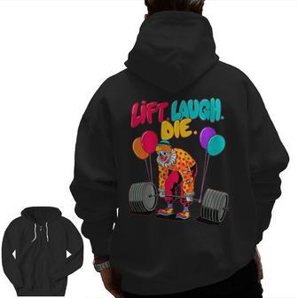 Lift Laugh Die Gym Weightlifting Bodybuilding Fitness Zip Up Hoodie Back Print | Mazezy