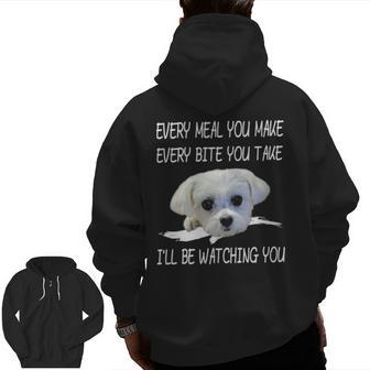 Maltese Dog Watching Owner Quote Puppy Mom Dad Zip Up Hoodie Back Print | Mazezy
