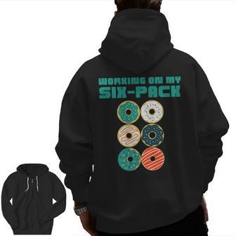 Men Working On My Six Pack Donut 6-Pack Dad Bod Retro Zip Up Hoodie Back Print | Mazezy