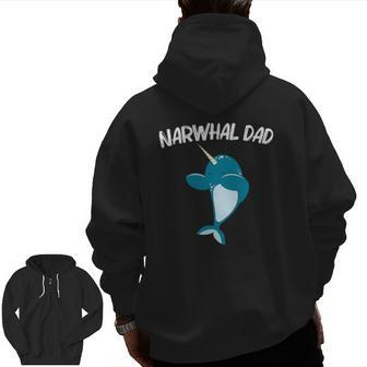 Narwhal For Dad Father Narwhale Sea Unicorn Fish Whale Zip Up Hoodie Back Print | Mazezy