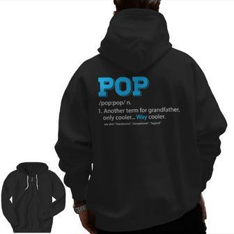 Pop For Grandpa Pop Definition For Grandfather Zip Up Hoodie Back Print | Mazezy