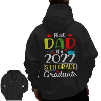 Proud Dad Of A Class Of 2022 5Th Grade Graduate Zip Up Hoodie Back Print | Mazezy