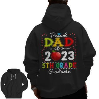 Proud Dad Of A Class Of 2023 5Th Grade Graduate Zip Up Hoodie Back Print | Mazezy