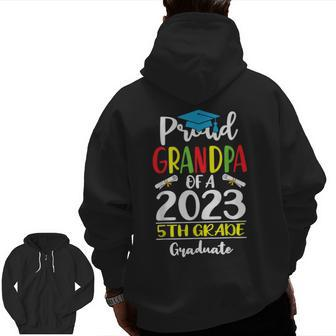 Proud Grandpa Of A Class Of 2023 5Th Grade Graduate Zip Up Hoodie Back Print | Mazezy