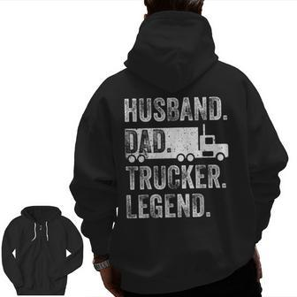 Truck Driver Trucking Men Husband Dad Trucker Legend Zip Up Hoodie Back Print | Mazezy