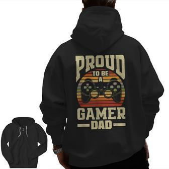 Gamer Dad For Father's Day Video Games Gamer Zip Up Hoodie Back Print | Mazezy