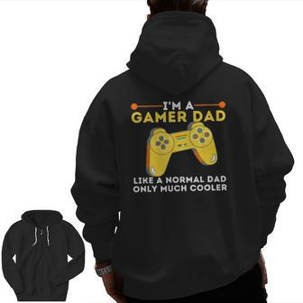 Gamer Dad Like A Normal Dad Video Game Gaming Father Zip Up Hoodie Back Print | Mazezy