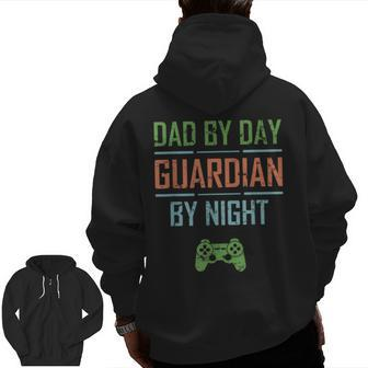 Gamer Husband Dad By Day Guardian By Night Video Gaming Zip Up Hoodie Back Print | Mazezy