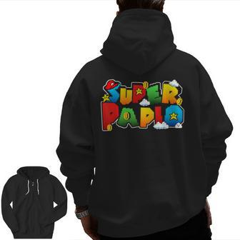 Gamer Super Papio Father Day For Papa Zip Up Hoodie Back Print | Mazezy