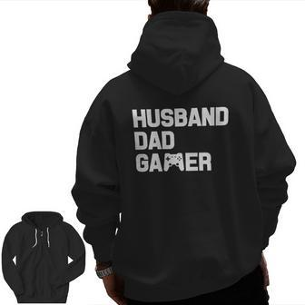 Gaming Gamer Husband Dad Zip Up Hoodie Back Print | Mazezy