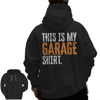 This Is My Garage For Dad Fathers Day Daddy Son Matching Zip Up Hoodie Back Print | Mazezy