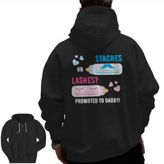 Gender Reveal Staches Or Lashes Promoted To Daddy Zip Up Hoodie Back Print | Mazezy
