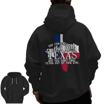 You Can Take This Girl Out Of Texas But You Cant Take Texas Out Zip Up Hoodie Back Print | Mazezy