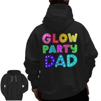 Glow Party Dad Marquee Letters Zip Up Hoodie Back Print | Mazezy