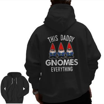 Gnome For Daddy Garden Gnome Saying Zip Up Hoodie Back Print | Mazezy
