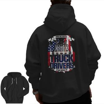 God Created Truck Drivers American Flag Zip Up Hoodie Back Print | Mazezy