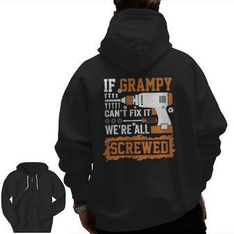 If Grampy Can't Fix It We're All Screwed Father's Day Zip Up Hoodie Back Print | Mazezy