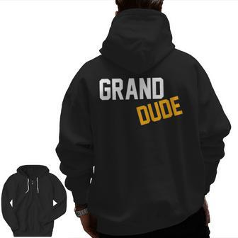 Grand Dude Best Coolest Grandpa Cute Granddad Zip Up Hoodie Back Print | Mazezy CA