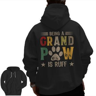 Being A Grand Paw Is Ruff Grandpaw Grandpa Dog Father's Day Zip Up Hoodie Back Print | Mazezy