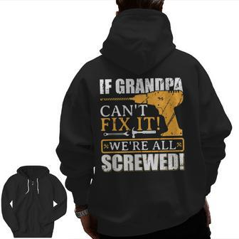 If Grandpa Can't Fix It Great Fathers Day Zip Up Hoodie Back Print | Mazezy