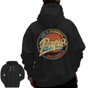 Like A Grandpa Only Cooler Papa Vintage Father Day Zip Up Hoodie Back Print | Mazezy