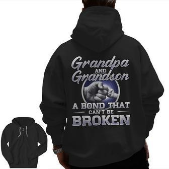 Grandpa And Grandson A Bond That Can’T Be Broken Idea Zip Up Hoodie Back Print | Mazezy