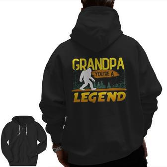 Grandpa You Are A Legend Bigfoot Zip Up Hoodie Back Print | Mazezy