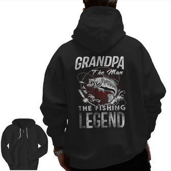Grandpa The Man The Myth The Fishing Legend T Zip Up Hoodie Back Print | Mazezy