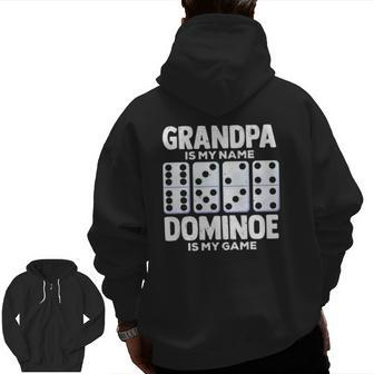 Grandpa Is My Name Dominoes Is My Game For An Domino Player Zip Up Hoodie Back Print | Mazezy