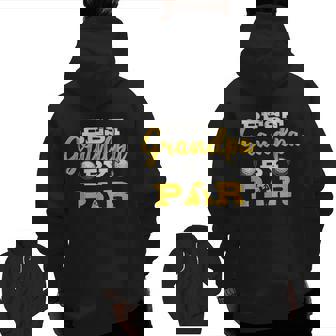 Great Golf Grandpa Golfer Retirees Golf Course Zip Up Hoodie Back Print | Mazezy