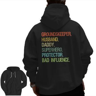 Groundskeeper Husband Daddy Superhero Dad Zip Up Hoodie Back Print | Mazezy