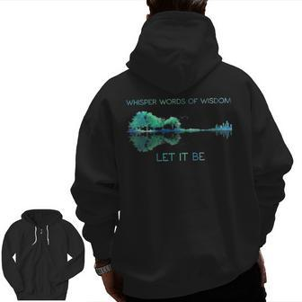 Guitar Whisper Words Of Wisdom Let It Be Zip Up Hoodie Back Print | Mazezy