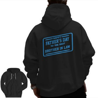 Happy Father's Day To The Best Brother In Law Zip Up Hoodie Back Print | Mazezy