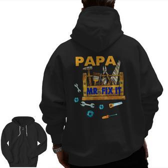 Happy Father's Day Papa Mr Fix It For Dad Papa Father Zip Up Hoodie Back Print | Mazezy