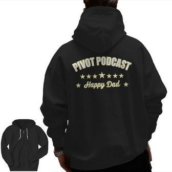 Happy Father's Day Pivot Podcast Happy Dad Zip Up Hoodie Back Print | Mazezy