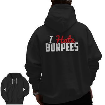 I Hate Burpees Great Fit For Him Or Her Zip Up Hoodie Back Print | Mazezy