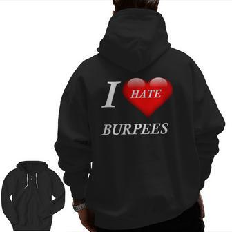 I Hate Burpees I Love Burpees Zip Up Hoodie Back Print | Mazezy